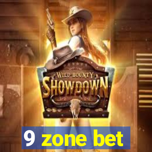 9 zone bet